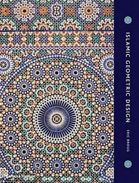 Islamic Geometric Design - Islamic Books - Eric Broug