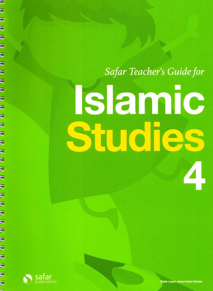 Islamic Studies 4: Teacher’s Guide - Learn About Islam Series - Islamic Books - Safar Publications