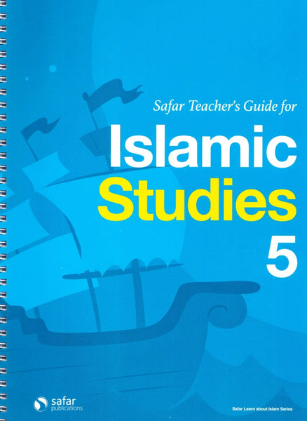 Islamic Studies 5: Teacher’s Guide - Learn About Islam Series - Islamic Books - Safar Publications