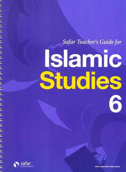 Islamic Studies 6: Teacher’s Guide - Learn About Islam Series - Islamic Books - Safar Publications