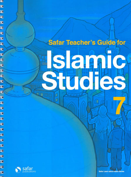 Islamic Studies 7: Teacher’s Guide - Learn About Islam Series - Islamic Books - Safar Publications