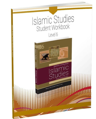Islamic Studies Level 6 Student Workbook (Revised and Enlarged Edition) - Islamic Books - Weekend Learning Publishers