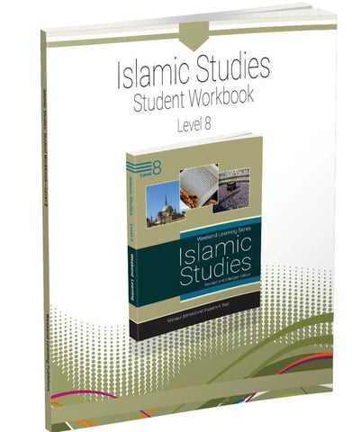 Islamic Studies Level 8 Student Workbook (Revised and Enlarged Edition) - Islamic Books - Weekend Learning Publishers