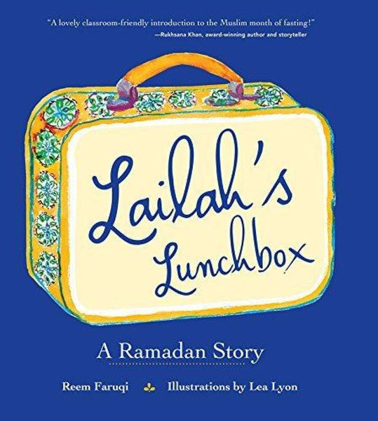 Lailahs Lunchbox: A Ramadan Story - Childrens Books - Reem Faruqi
