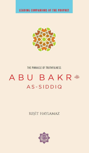 Leading Companions Of The Prophet: Abu Bakr - Children’s Books - Tughra Books