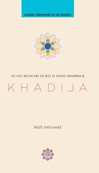 Leading Companions Of The Prophet: Khadija - Children’s Books - Tughra Books