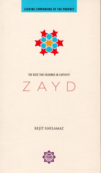 Leading Companions Of The Prophet: Zayd - Children’s Books - Tughra Books