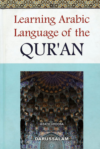 Learning Arabic Language Of The Quran - Islamic Books - Dar-us-Salam Publishers