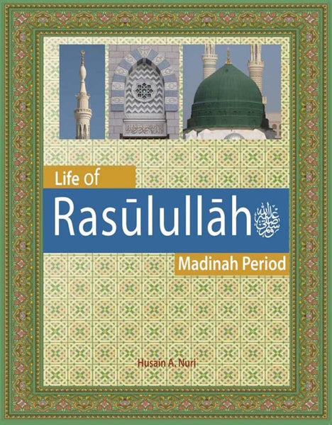 Life of Rasulullah: Madinah Period - Childrens Books - Weekend Learning Publishers