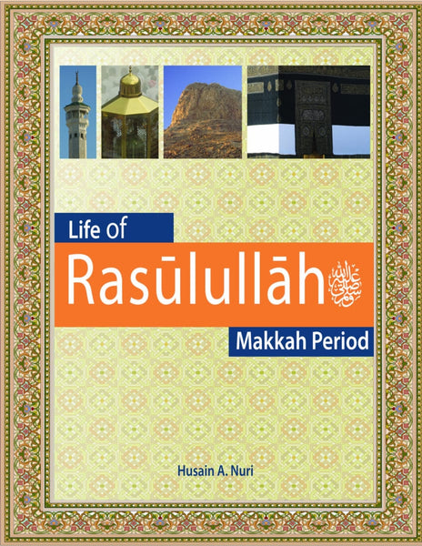 Life of Rasulullah: Makkah Period - Childrens Books - Weekend Learning Publishers