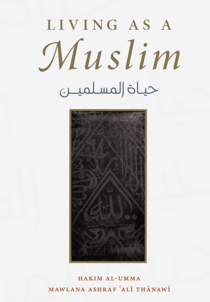 Living As A Muslim (Hayat Al-Muslimin) - Islamic Books - Turath Publishing