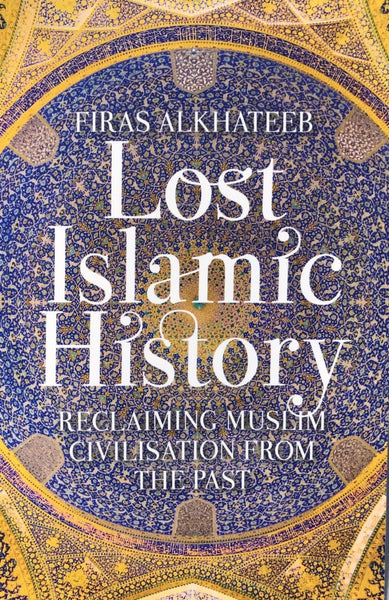 Lost Islamic History - Islamic Books - Hurst Publishers