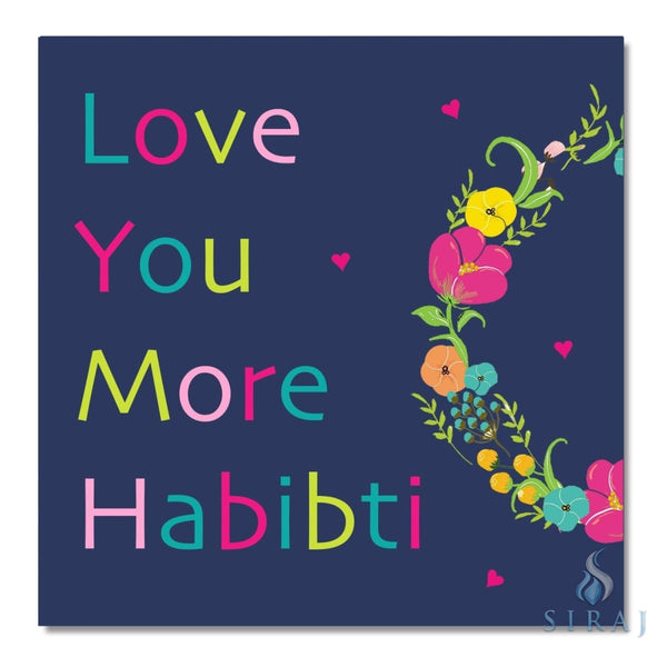 Love You More Habibti Card - Greeting Cards - Islamic Moments