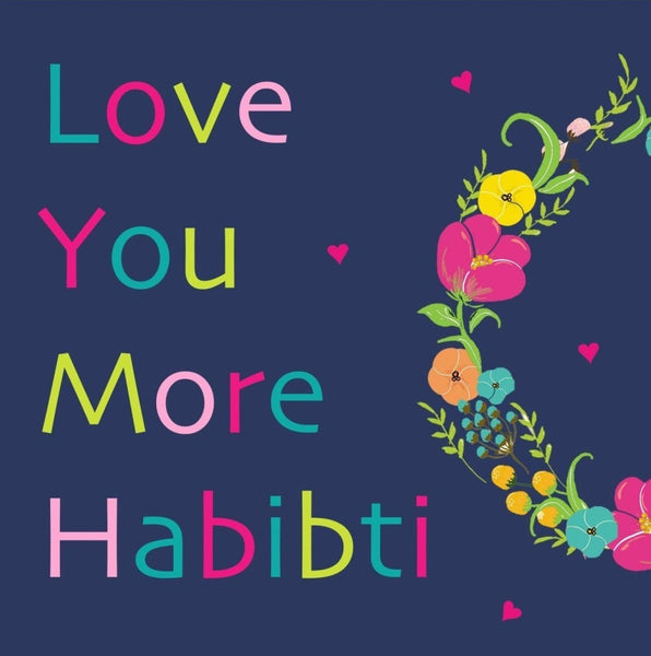 Love You More Habibti Card - Greeting Cards - Islamic Moments