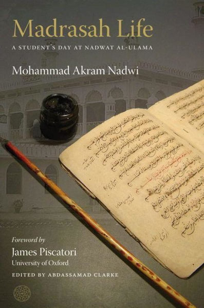 Madrasah Life - A Students Day At Nadwat Al-Ulama - Islamic Books - Turath Publishing