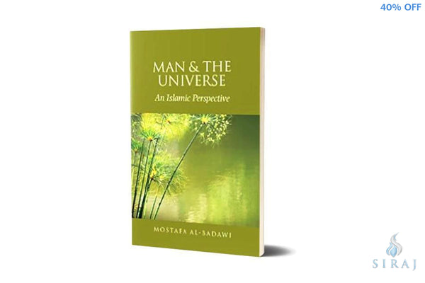Man & The Universe: An Islamic Perspective - Islamic Books - Awakening Publications