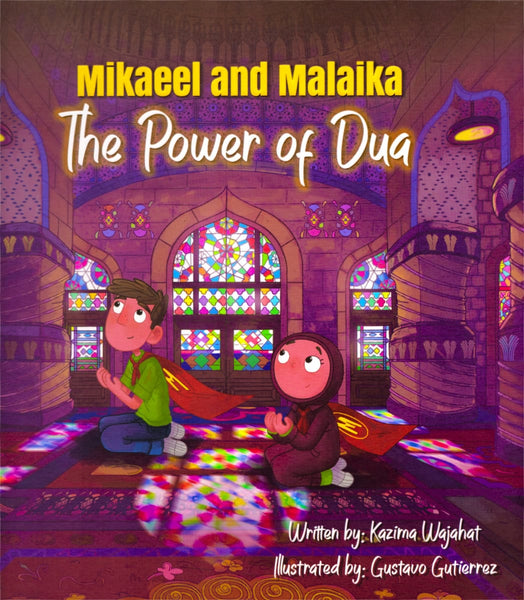 Mikaeel and Malaika: The Power of Dua - Children’s Books - Kazima Wajahat