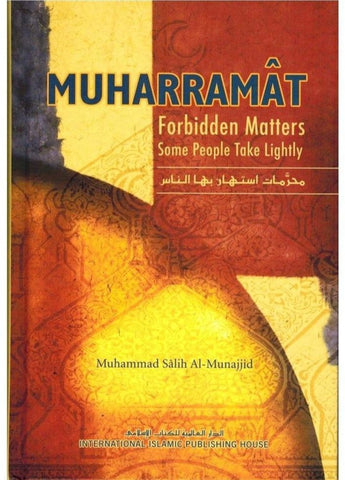 Muharramat: Forbidden Matters Some People Take Lightly - Hardcover - Islamic Books - IIPH