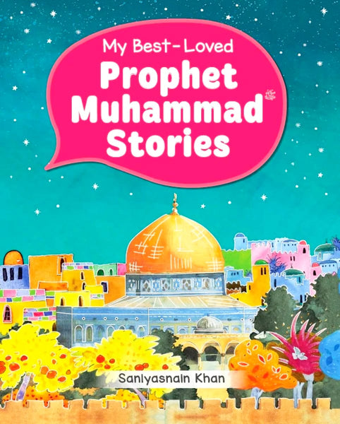 My Best-Loved Prophet Muhammad Stories - Hardcover - Children’s Books - Goodword Books
