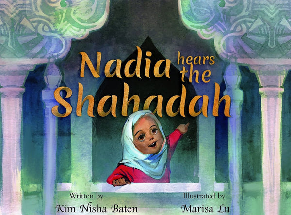 Nadia Hears The Shahadah - Childrens Books - Tughra Books