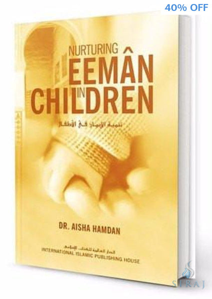 Nurturing Eeman in Children - Islamic Books - IIPH