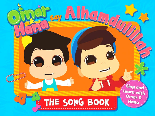 Omar & Hana Say Alhamdulillah: The Song Book - Children’s Books - Kube Publishing