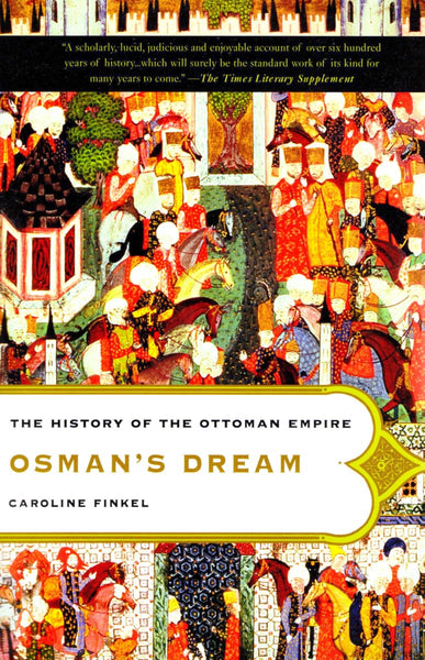Osman’s Dream: The History of the Ottoman Empire - Islamic Books - Perseus Books