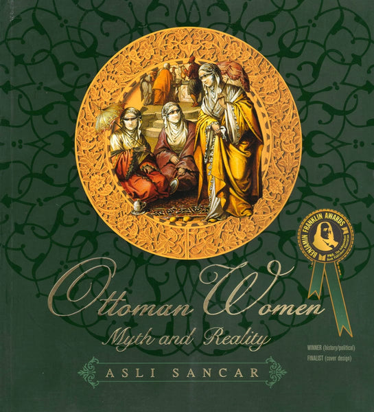 Ottoman Women: Myth And Reality - Islamic Books - Tughra Books