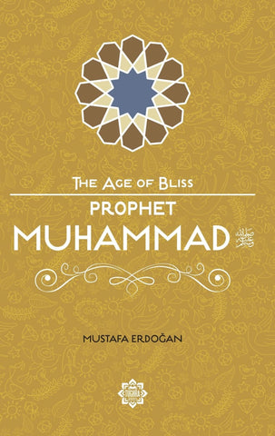 Prophet Muhammad (The Age Of Bliss Series) - Childrens Books - Tughra Books