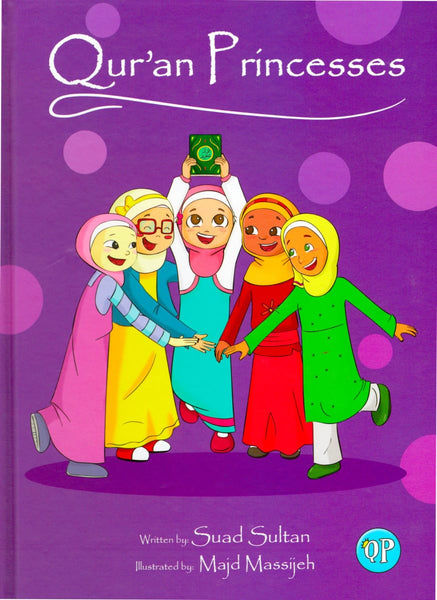Qur’an Princesses - Hardcover - Children’s Books - Inspiring the Love of Islam