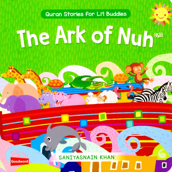 Quran Stories for Li’l Buddies: The Ark of Nuh - Children’s Books - Goodword Books