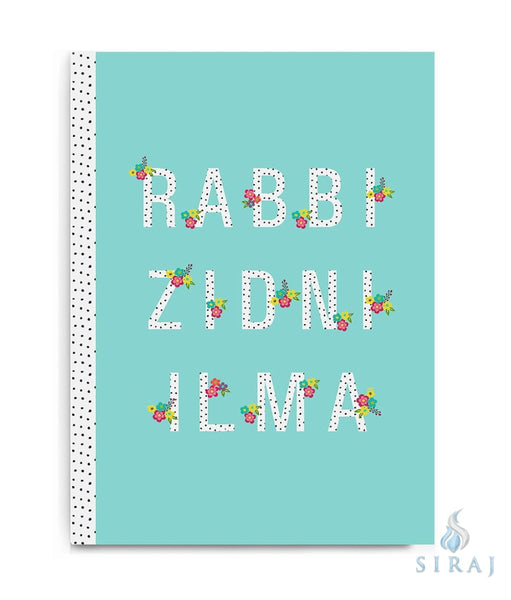 Rabbi Zidni Ilma Notebook - Aqua - Notebooks - Islamic Moments