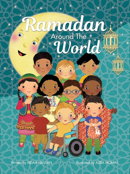 Ramadan Around The World - Childrens Books - Ndaa Hassan