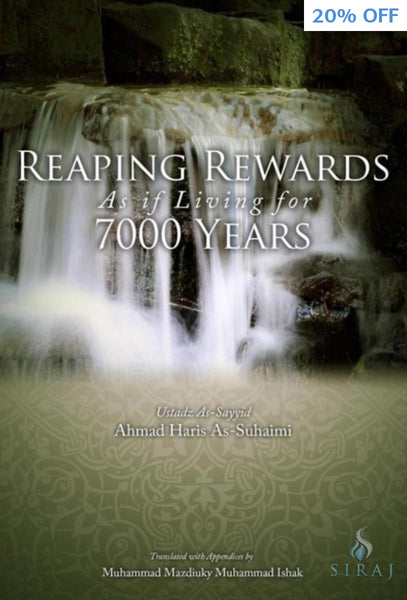 Reaping Rewards As If Living For 7000 Years - Islamic Books - Nusantara Books