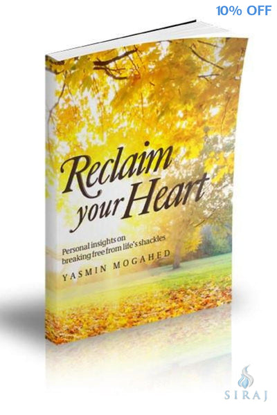 Reclaim Your Heart (New Edition) - Islamic Books - Yasmin Mogahed