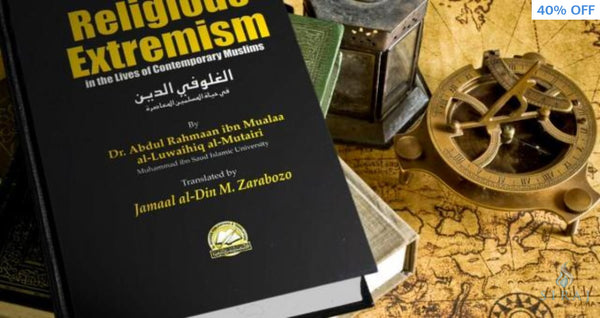 Religious Extremism In The Lives Of Contemporary Muslims - Islamic Books - Al Basheer Publications