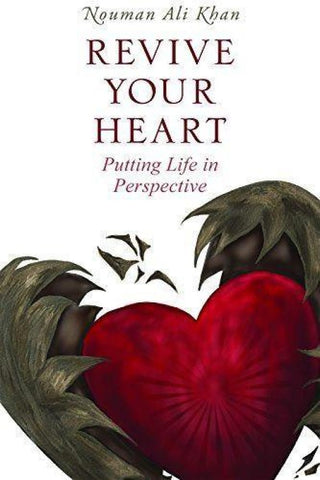 Revive Your Heart: Putting Life in Perspective - Hardcover - Islamic Books - Kube Publishing