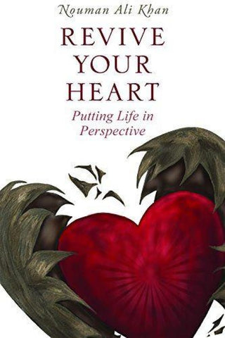 Revive Your Heart: Putting Life in Perspective - Paperback - Islamic Books - Kube Publishing