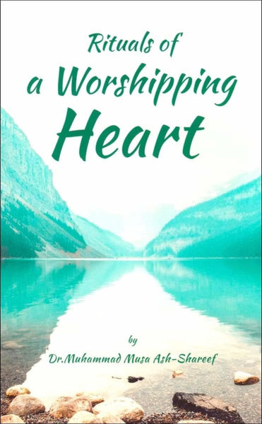 Rituals Of A Worshipping Heart - Islamic Books - Dakwah Corner Publications