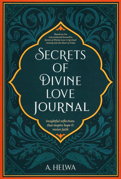 Secrets of Divine Love Journal: Insightful Reflections that Inspire Hope and Revive Faith - Paperback - Islamic Books - A. Helwa