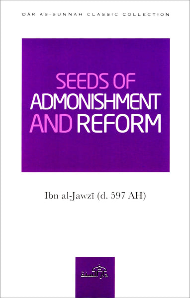 Seeds Of Admonishment And Reform - Islamic Books - Dar As-Sunnah Publishers