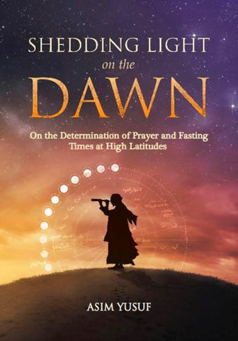 Shedding Light On The Dawn - Islamic Books - Nur Al Habib