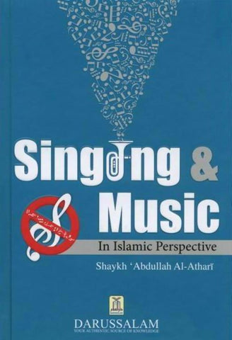 Singing & Music In Islamic Perspective - Islamic Books - Dar-us-Salam Publishers