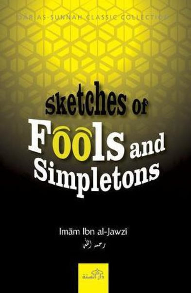 Sketches Of Fools And Simpletons - Islamic Books - Dar As-Sunnah Publishers