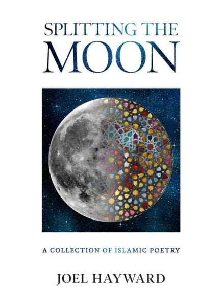 Splitting The Moon: A Collection Of Islamic Poetry - Islamic Books - Kube Publishing