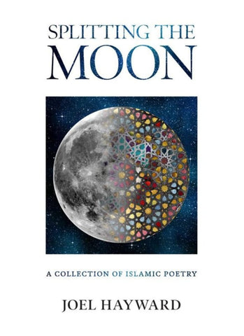 Splitting The Moon: A Collection Of Islamic Poetry - Islamic Books - Kube Publishing