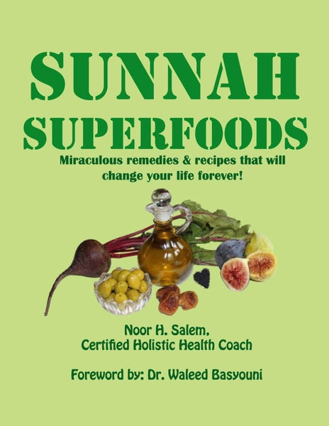 Sunnah Superfoods - Islamic Books - Noor H. Salem