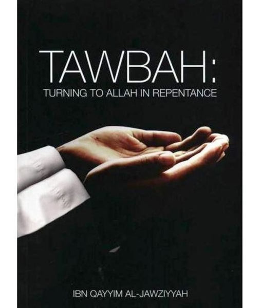 Tawbah: Turning To Allah In Repentance - Islamic Books - Dar-us-Salam Publishers