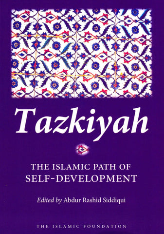 Tazkiyah: The Islamic Path of Self-Development - Islamic Books - The Islamic Foundation