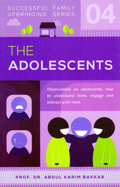 The Adolescents: Successful Family Upbringing Series 4 - Islamic Books - Dakwah Corner Publications